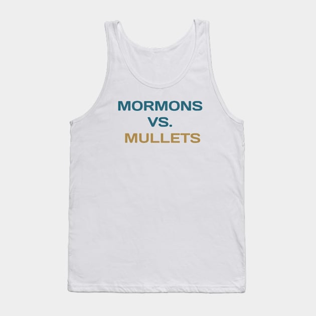 mormons vs mullets Tank Top by itacc